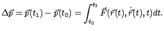 $\displaystyle \Delta \vec p = \vec p(t_{1}) - \vec p(t_{0}) = \int_{t_{0}}^{t_{1}} \vec F(\vec r(t), \dot{\vec r}(t), t) dt.$