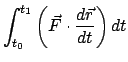 $\displaystyle \int_{t_{0}}^{t_{1}}\left (\vec F \cdot \frac{d \vec r}{dt} \right) dt$