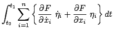 $\displaystyle \int_{t_{0}}^{t_{1}} \sum_{i=1}^{n} \left\{ \frac{\partial F}{\pa...
...}} \
\dot{\eta}_{i} + \frac{\partial F}{\partial x_{i}}  \eta_{i} \right\} dt$