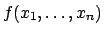 $ f(x_{1},\ldots,x_{n})$